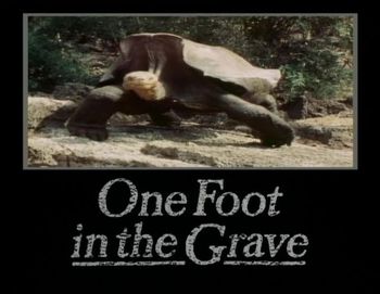 (One Foot in the Grave opening title.)